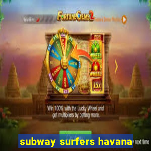 subway surfers havana